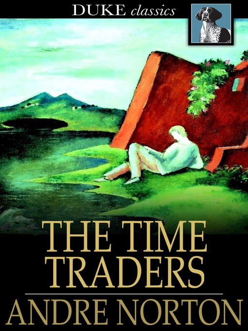 Title details for The Time Traders by Andre Norton - Available